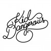 Kid Dangerous, from New York NY