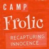 Camp Frolic, from Austin TX